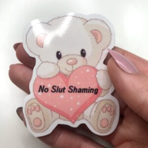 no slut shaming bear sticker