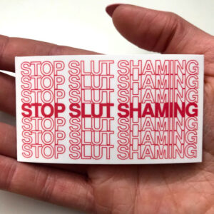 Stop Slut Shaming Sticker