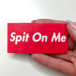 spit on me sticker
